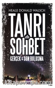 Tanri İle Sohbet Gerçek <br /> Son Buluşma 