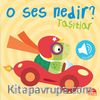 O Ses Nedir? / Taşıtlar (Sesli Kitap)