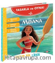 Disney Tasarla ve Oyna Moana / Cesur Bir Lider