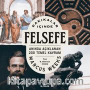 Dakikalar İçinde Felsefe / Anında Açıklanan 200 Temel Kavram