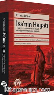 İsa'nın Hayatı <br /> Hazret-i İsa’nın Hususi Hayatı ve Peygamberliğinden Bahistir