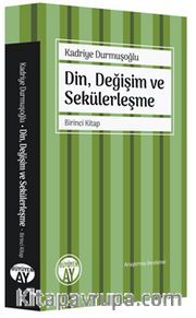 Din, Değişim ve Sekülerleşme (Birinci Kitap)