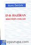 15-16 Haziran Direnişin Anıları