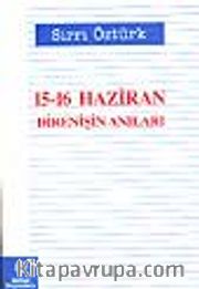 15-16 Haziran Direnişin Anıları