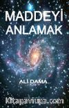 Maddeyi Anlamak