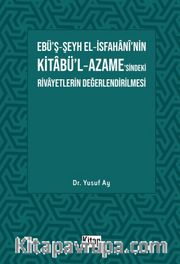 Ebü’ş-Şeyh El-İsfahani’nin Kitabü’l-Azame’sindeki Rivayetlerin Değerlendirilmesi