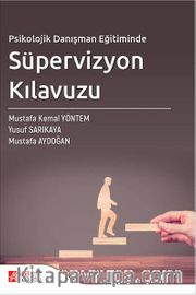 Psikolojik Danışman Eğitiminde Süpervizyon Kılavuzu