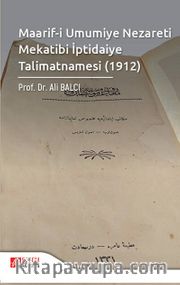 Maarif-i Umumiye Nezareti Mekatibi İptidaiye Talimatnamesi (1912)