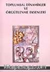 Toplumsal Dinamikler ve Örgütlenme Eksenleri