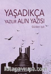 Yaşadıkça <br /> Yazılır Alın Yazısı