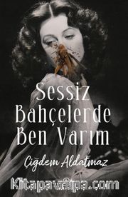 Sessiz Bahçelerde Ben Varım