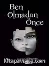 Ben Olmadan Önce
