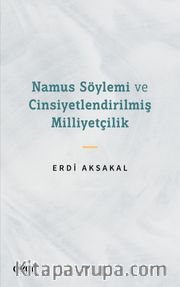 Namus Söylemi ve Cinsiyetlendirilmiş Milliyetçilik