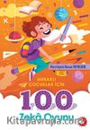 Meraklı Çocuklar İçin 100 Zeka Oyunu