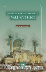 Şemsüddin es-Semerkandî’de Varlık ve Bilgi