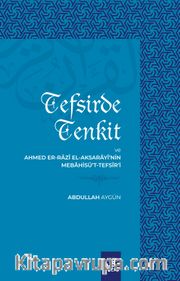 Tefsirde Tenkit ve Ahmed Er-Razî El-Aksarayî’nin Mebahisü’t-Tefsîr’i
