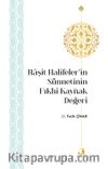 Raşit Halifeler’in Sünnetinin Fıkhi Kaynak Değeri