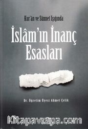 Kur’an ve Sünet Işığında İslam’ın İnanç Esasları