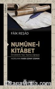 Numûne-i Kitabet <br /> Örneklerle Yazı Yazma Uğraşısı
