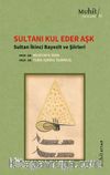 Sultanı Kul Eder Aşk & Sultan İkinci Bayezit ve Şiirleri 