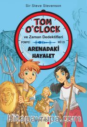 Tom O’clok ve Zaman Dedektifleri / Arenadaki Hayalet