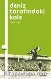 Deniz Tarafındaki Kale & Futbol Üzerine Yazılar 1