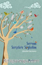 Sırrımı Serçelere Söyledim