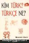 Kim Türk Türkçe Ne