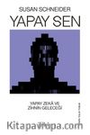 Yapay Sen & Yapay Zeka ve Zihnin Geleceği