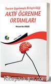 Teorinin Uygulamayla Birleştirildiği Aktif Öğrenme Ortamları