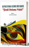 Şimdi Anlama Vakti & Depresyona Klinik Bir Bakış