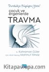 Durdukça Büyüyen Yara & Çocuk ve Ergenlerde Travma
