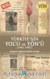Türkiye’nin Yol’u ve Yön’ü (1961-1967) Siyaset-Eğitim-Kültür-Sanat