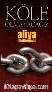 Köle Olmayacağız