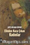 Elinden Kaza Çıkan Kadınlar
