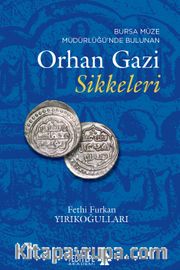 Bursa Müze Müdürlüğü’nde Bulunan Orhan Gazi Sikkeleri
