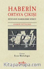 Haberin Ortaya Çıkışı <br /> Dünyanın Haberleşme Süreci