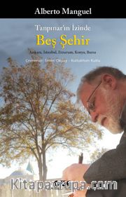 Tanpınar’ın İzinde Beş Şehir <br /> Ankara, İstanbul, Erzurum, Konya, Bursa