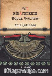Yol Hikayelerim <br /> Kopuk Uçurtma