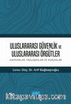 Uluslararası Güvenlik ve Uluslararası Örgütler: Kavramlar, Yaklaşımlar ve Kurumlar