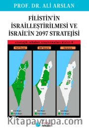 Filistin’in İsrailleştirilmesi ve İsrail’in 2097 Stratejisi / Stratejik Rekabet Araştırmaları Dizisi 4