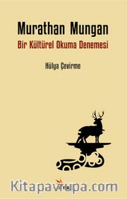 Murathan Mungan <br /> Bir Kültürel Okuma Denemesi