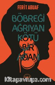 Böbreği Ağrıyan Kötü Bir Adam