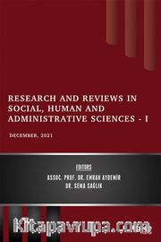 Research and Reviews in Social, Human and Administrative Sciences - I / December 2021