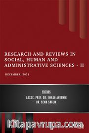 Research and Reviews in Social, Human and Administrative Sciences II / December 2021