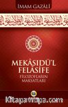 Mekasıdü’l-Felasife & Filozofların Maksatları