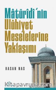Maturidi’nin Uluhiyet Meselelerine Yaklaşımı