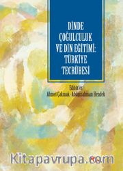 Dinde Çoğulculuk ve Din Eğitimi: Türkiye Tecrübesi