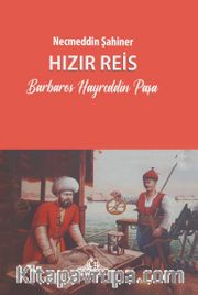 Hızır Reis <br /> Barbaros Hayreddin Paşa