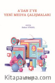 A’dan Z’ye Yeni Medya Çalışmaları